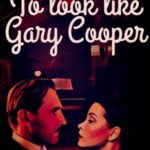 To look like Gary Cooper